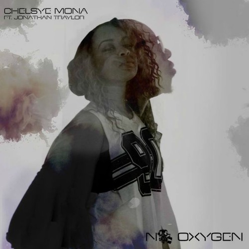 Chelsye Mona - No Oxygen ft. Jonathan Traylor