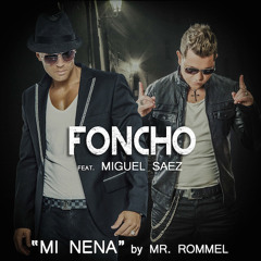 FONCHO: MI Nena (feat. Miguel Saez & Mr Rommel)