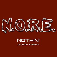 N.O.R.E. - Nothin (DJ Scene Remix)