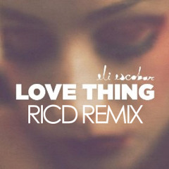Eli Escobar - Love Thing (RICD Remix)