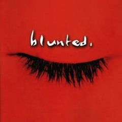 BLNTD (blunted)- M!TCH