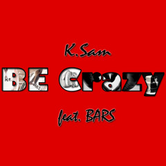 Be Crazy (feat.BARS)