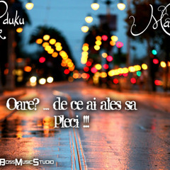 Aduku & Mada - Oare ... De Ce Ai Ales Sa Pleci !!! By TheBigBossMusicStudio
