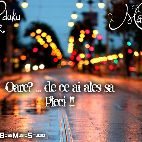 Aduku & Mada - Oare ... De Ce Ai Ales Sa Pleci !!! By TheBigBossMusicStudio