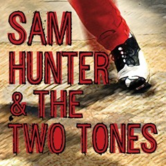 The Devil Is A Woman by Sam Hunter & The Two Tones