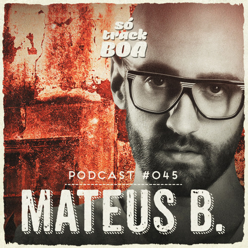 Stream Mateus B SOTRACKBOA Podcast by SÓ TRACK BOA Listen online for free on SoundCloud