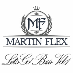 Martin Flex - Let's Go! Bass Vol 1 (FREE DOWNLOAD)