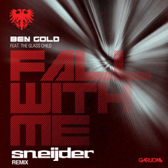 Ben Gold Feat. The Glass Child - Fall With Me (Sneijder Remix) [PREVIEW]