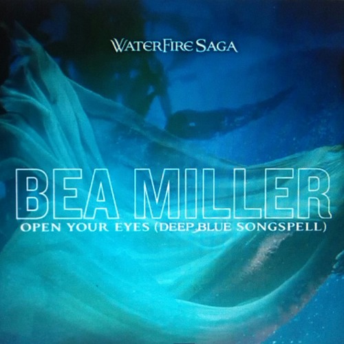Bea Miller - Open Your Eyes (Deep Blue Songspell)