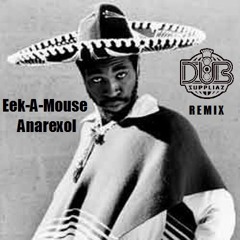 Eek A Mouse - Anarexol (Dub Suppliaz Remix)