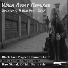 Tracebeatz & Bob - Walk Away (feat. Dezz) (Black Jazz Project Mix)