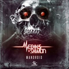 Mediks & Shimon - 'Mandroid'
