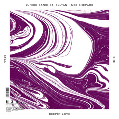 Junior Sanchez & Sultan + Ned Shepard - Deeper Love