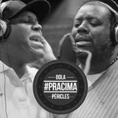 MC BOLA E PÉRICLES - PRA CIMA [2014]