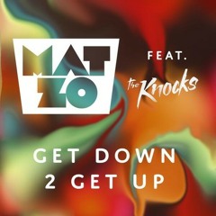 Mat Zo ft. The Knocks – Get Down 2 Get Up