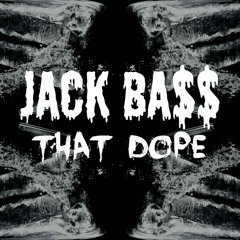 That Dope by Jack Bass