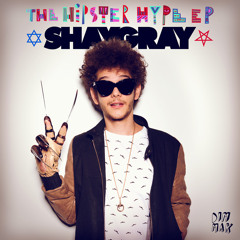 ShayGray - Hipster Hype