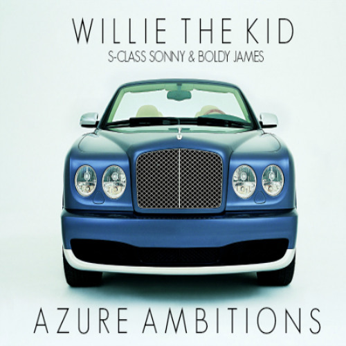 Willie The Kid feat. S-Class Sonny and Boldy James - Azure Ambitions
