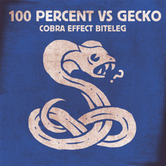 100 Percent VS Gecko (Cobra Effect Biteleg) FREE DOWNLOAD