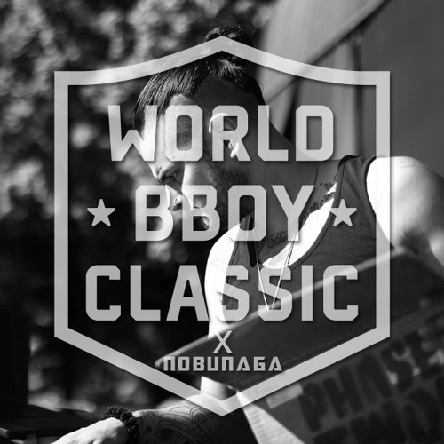 World BBoy Classic by Nobunaga