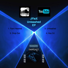 JFleX - Unleashed EP (NOW DOWNLAODABLE)