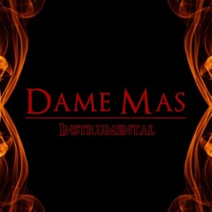 Dame Mas/Gimme More (Instrumental)