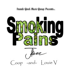 JKerr (Ft. Coop & Louie V) - Smoking Pains