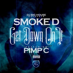Smoke D Feat. PImp C - Get Down On It [New 2014]