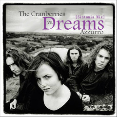 Dreams (Sintonia Mix) - Azzurro vs. The Cranberries