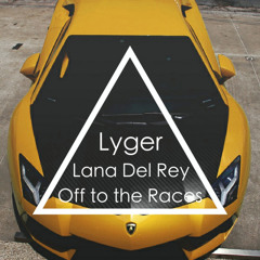Lana Del Rey - Off To The Races (Lyger Edit)