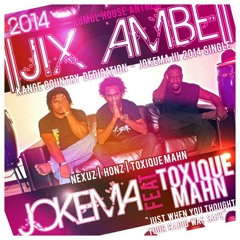 JOKEMA - Jix Ambe (Feat. Toxique Mahn)(2014)(Panakatsu Productions)(PNG Muzic Up)