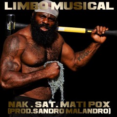 SAT x Nak x Mati Pox - Limbo Musical (Sandro Malandro Prod.)