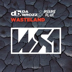 Da Brozz & Miami Blue - Wasteland (WR1)