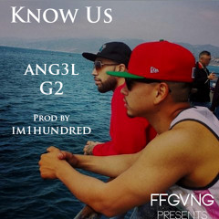 Know Us (Prod by Im1hundred)