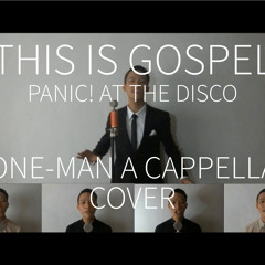 This Is Gospel - Panic! At The Disco [One Man A Cappella Cover]