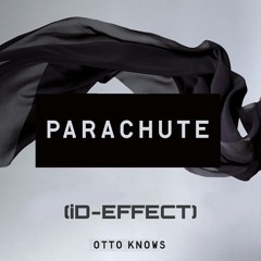 Parachute(Otto Knows)- iD