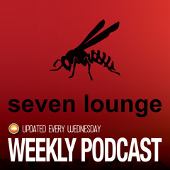 Seven Lounge Weekly Podcast