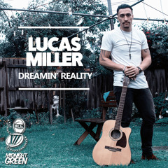 Lucas Miller - Dreamin' Reality