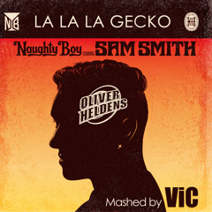 La La La Gecko - Naughty Boy vs Oliver Heldens