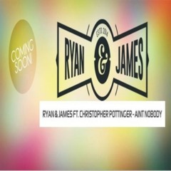 Ryan & James ft. Chris Pottinger - Aint Nobody (Cavna Remix)