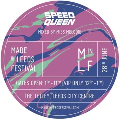 SpeedQueen Made in Leeds Festival Mix -Miss Melodie - 28/06/14