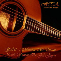 Gurbeti Mesken Mi Tuttun Nazlı Yarim Di Gel Gayri (Version3)