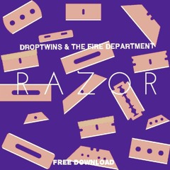 Droptwins & The Fire Department - Razor (Original Mix) 100  EXCLUSIVE DOWNLOADS