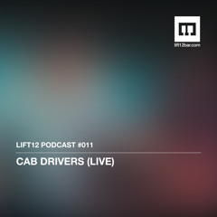 Cab Drivers (live) @ LIFT12 Podcast # 011 (19 - 04 - 2014)