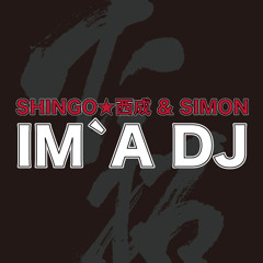 IM`A DJ / SHINGO★西成 & SIMON(DUB)