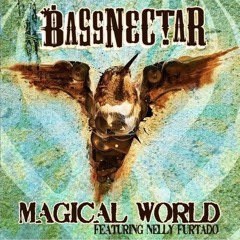 Bassnectar - Magical World (ft Nelly Furtado) Remix