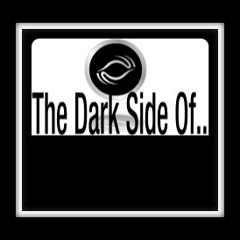 The Dark Side Of...