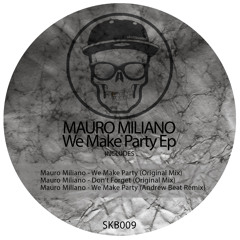 Mauro Miliano - We Make Party (Andrew Beat Remix)