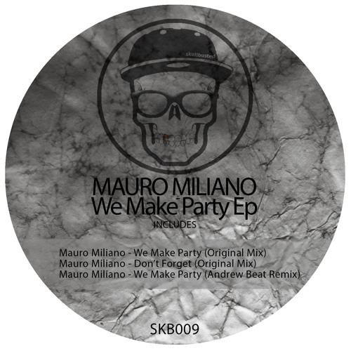 Mauro Miliano - We Make Party (Andrew Beat Remix)