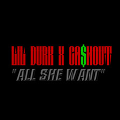 Lil Durk Ft Ca$hOut-All She Want